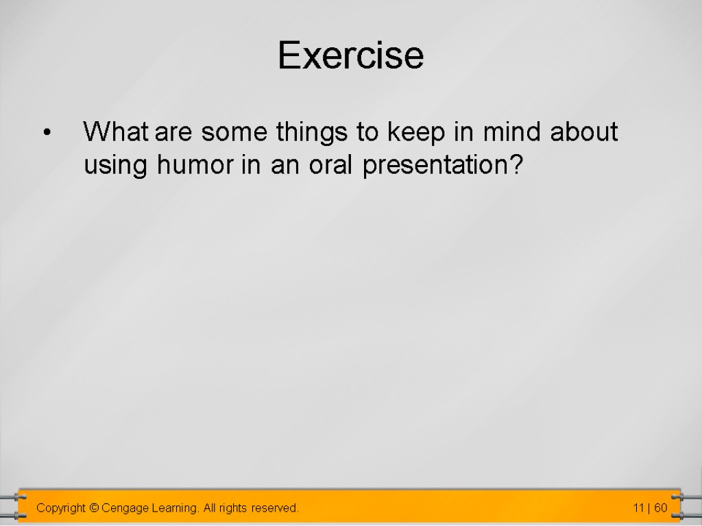 Exercise What are some things to keep in mind about using humor in an